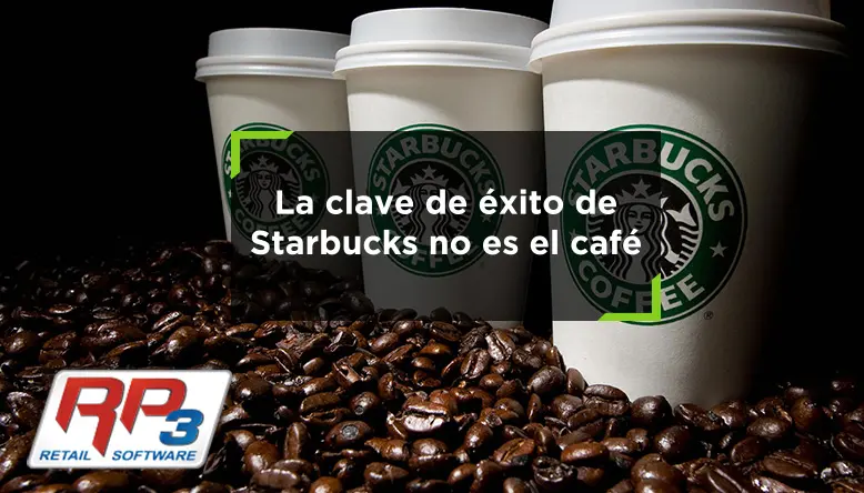 starbucks no vende café vende experiencias - Cómo perciben la experiencia de las cafeterías Starbucks